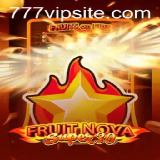 Explore the Exciting World of FruitrNovaSupe30 with 777vip